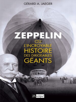 cover image of Zeppelin ou l'incroyable histoire des dirigeables géants